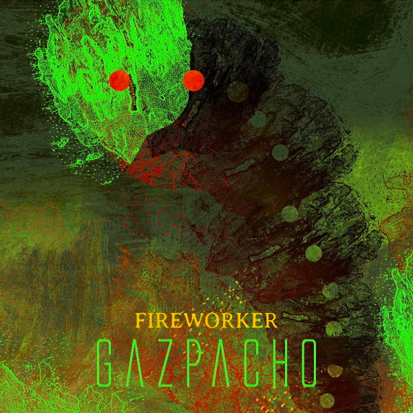Gazpacho — Fireworker