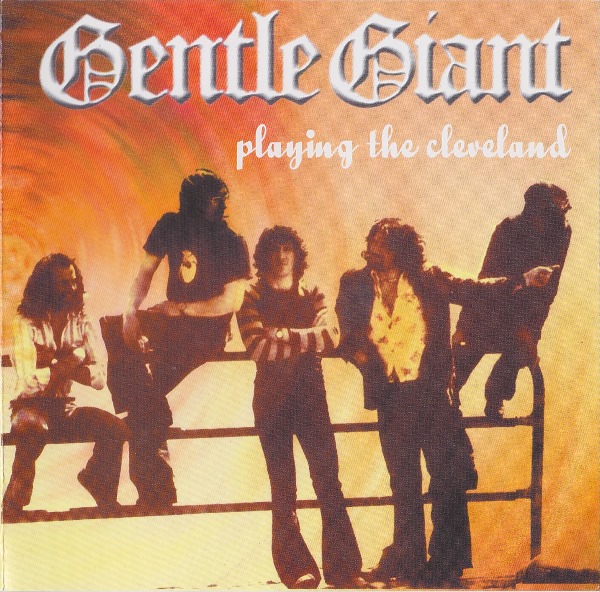 Gentle Giant — Playing the Cleveland
