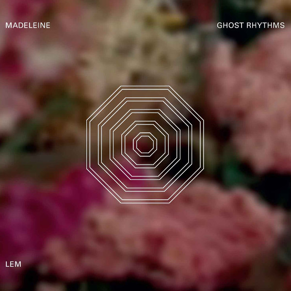 Ghost Rhythms — Madeleine