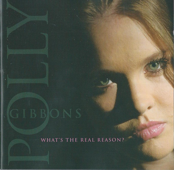 Polly Gibbons — What's the Real Reason?