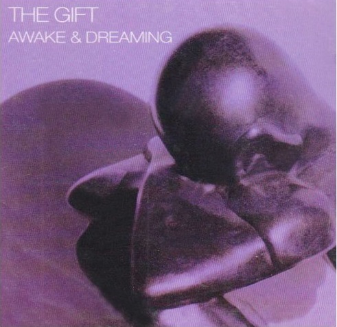 Gift — Awake and Dreaming