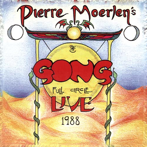 Pierre Moerlen's Gong — Full Circle - Live 1988