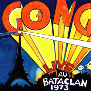 Gong — Live au Bataclan 1973