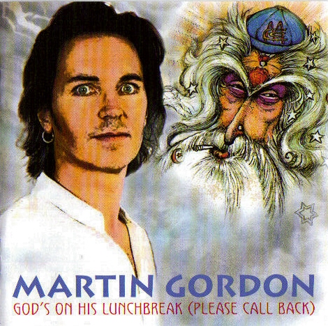 Martin Gordon — God's on His Lunchbreak (Please Call Back)