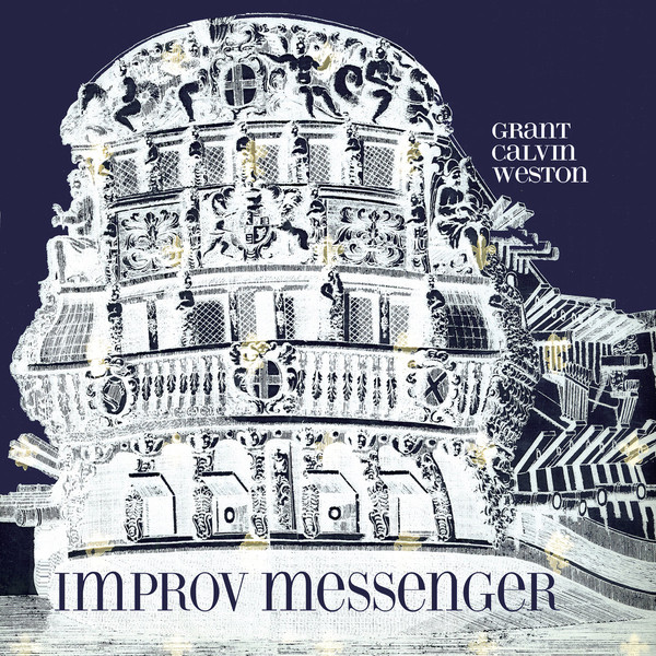 Grant Calvin Weston — Improv Messenger