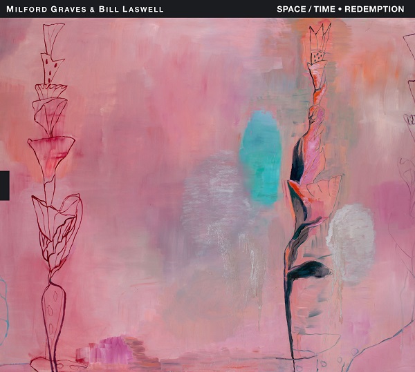 Milford Graves / Bill Laswell — Space / Time Redemption