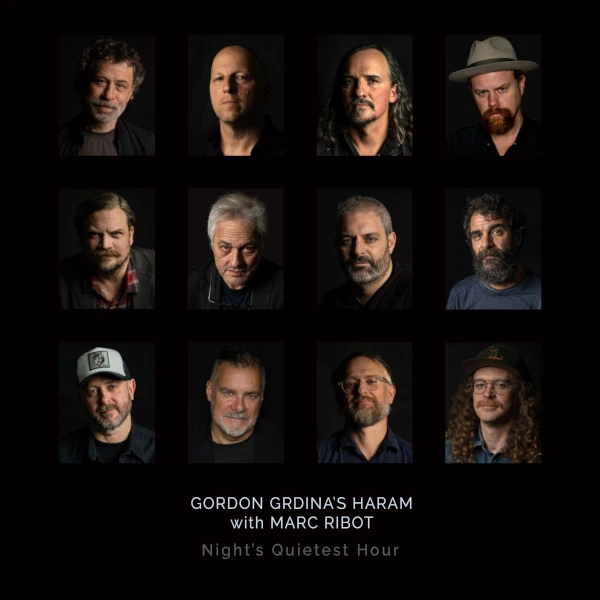 Gordon Grdina's Haram — Night's Quietest Hour