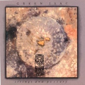 Green Isac — Strings and Pottery