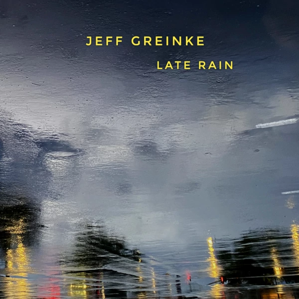 Jeff Greinke — Late Rain