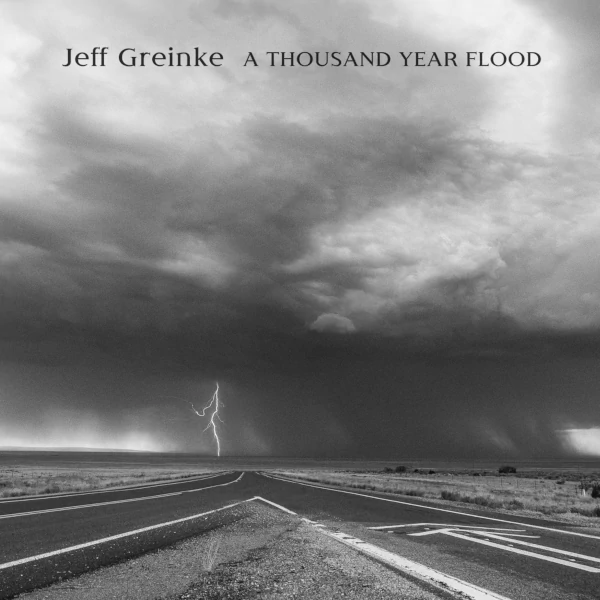 Jeff Greinke — A Thousand Year Flood