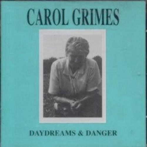 Carol Grimes — Daydreams and Danger