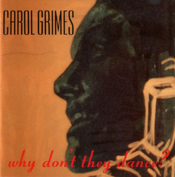 Carol Grimes — Why Don't They Dance?