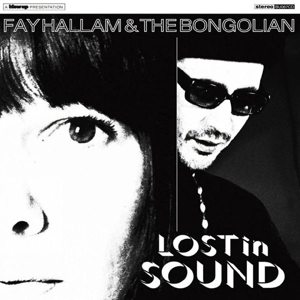 Fay Hallam & The Bongolian — Lost in Sound