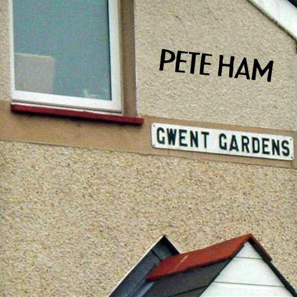 Pete Ham — Gwent Gardens