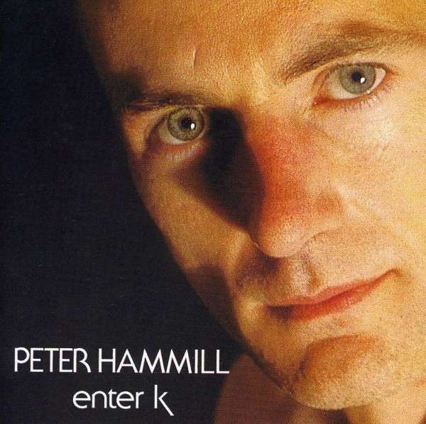 Peter Hammill — Enter K