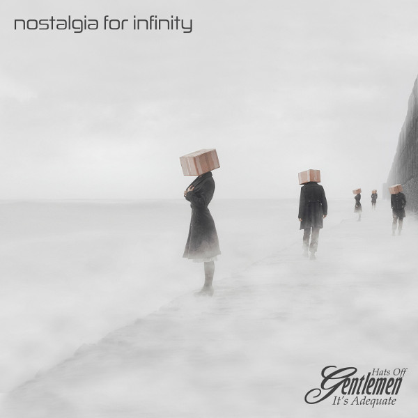 Hats Off Gentlemen It's Adequate — Nostalgia for Infinity