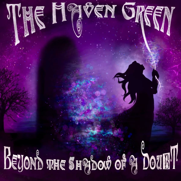 The Haven Green — Beyond the Shadow of a Doubt