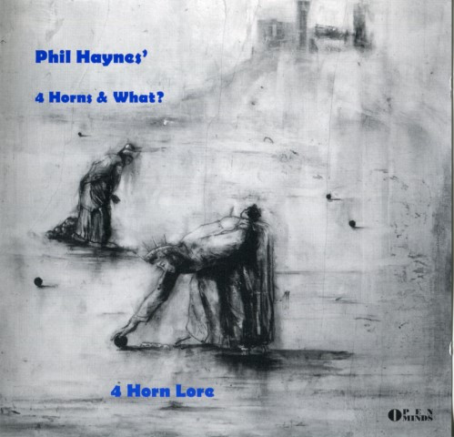 Phil Haynes' 4 Horns & What? — 4 Horn Lore