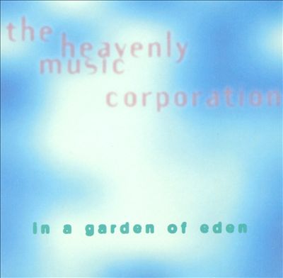 Heavenly Music Corporation — In a Garden of Eden