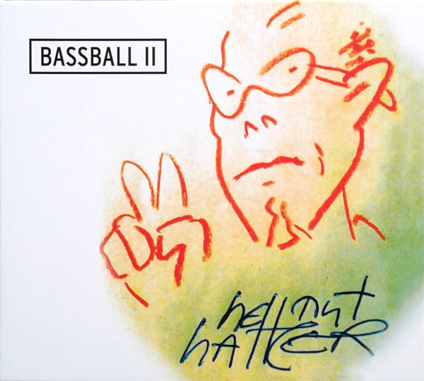 Hellmut Hattler — Bassball II