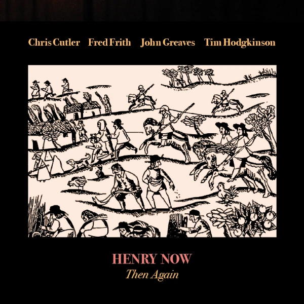 Henry Now — Then Again