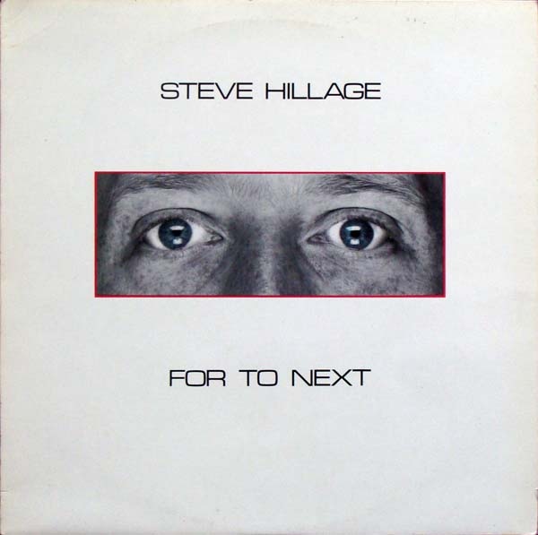 Steve Hillage — For to Next / And Not Or