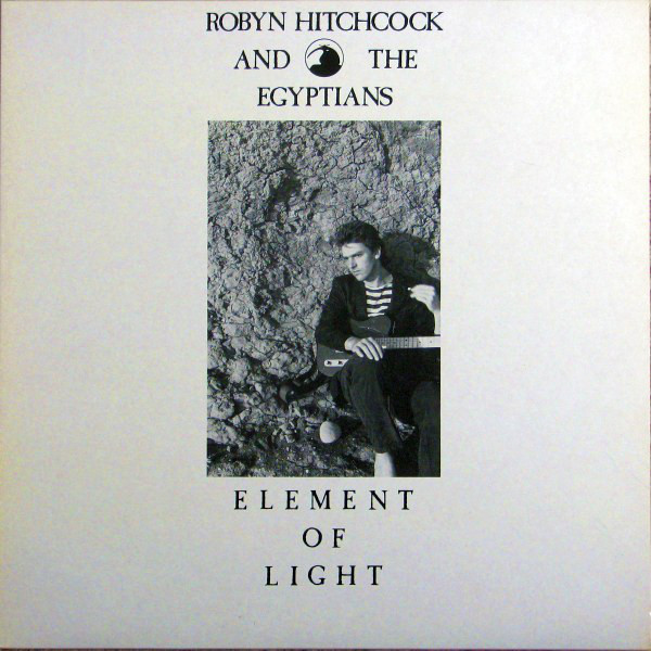 Robyn Hitchcock & the Egyptians — Element of Light