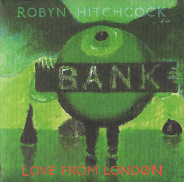 Robyn Hitchcock — Love from London