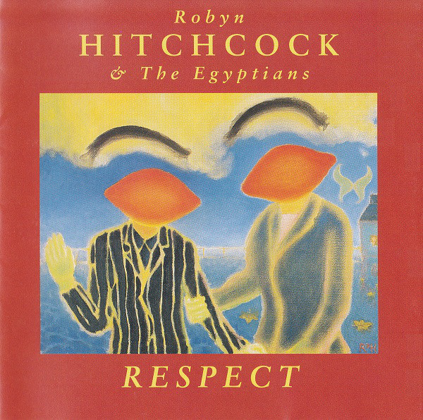 Robyn Hitchcock & the Egyptians — Respect