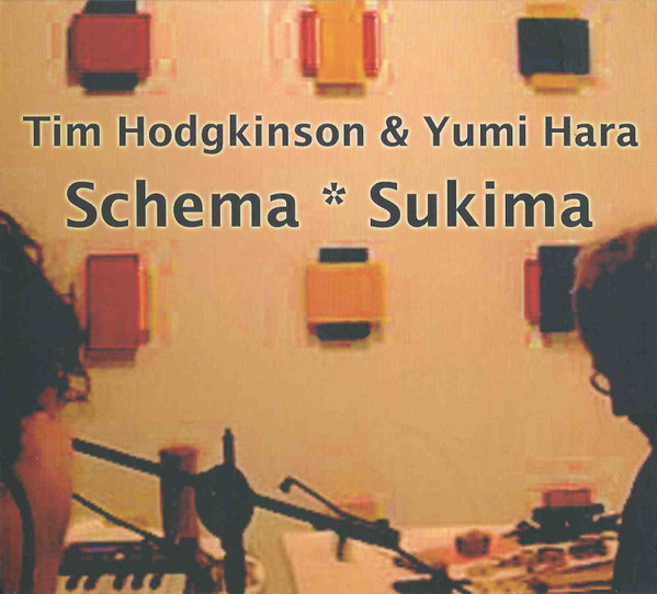 Tim Hodgkinson & Yumi Hara — Schema - Sukima
