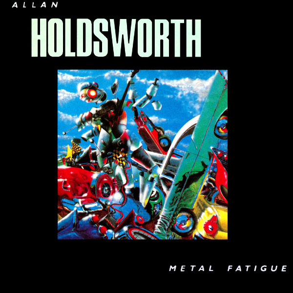 Allan Holdsworth — Metal Fatigue