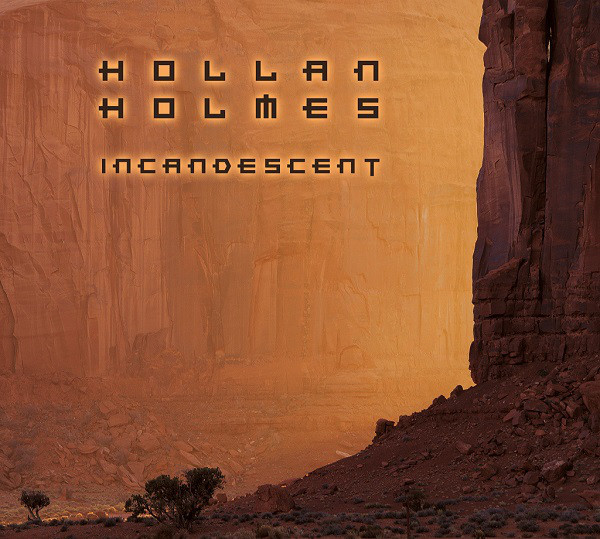 Hollan Holmes — Incadescent