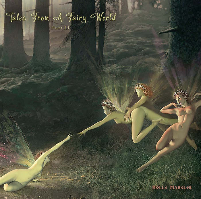 Holle Mangler &mdash; Tales From A Fairyworld - Part II
