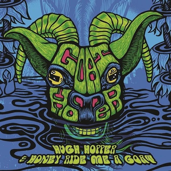 Hugh Hopper & Honey Ride Me a Goat &mdash; Goat Hopper