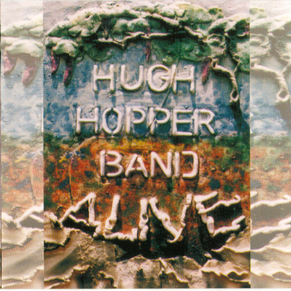 Hugh Hopper Band — Alive!