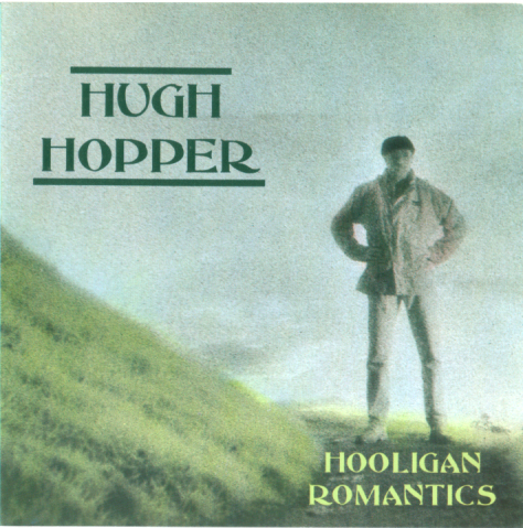 Hugh Hopper — Hooligan Romantics