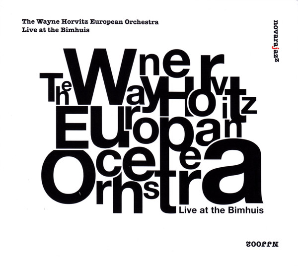 The Wayne Horvitz European Orchestra — Live at the Bimhuis