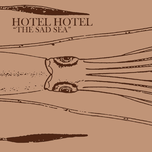 Hotel Hotel — The Sad Sea
