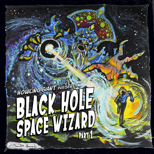 Howling Giant — Black Hole Space Wizard - Part 1