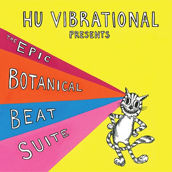 Hu Vibrational — The Epic Botanical Beat Suite