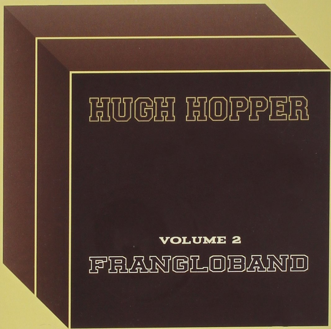 Hugh Hopper — Volume 2 - Frangloband