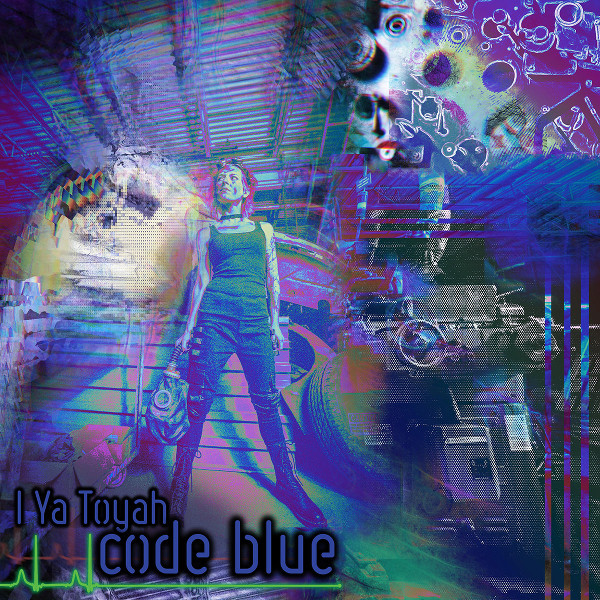 I Ya Toyah — Code Blue