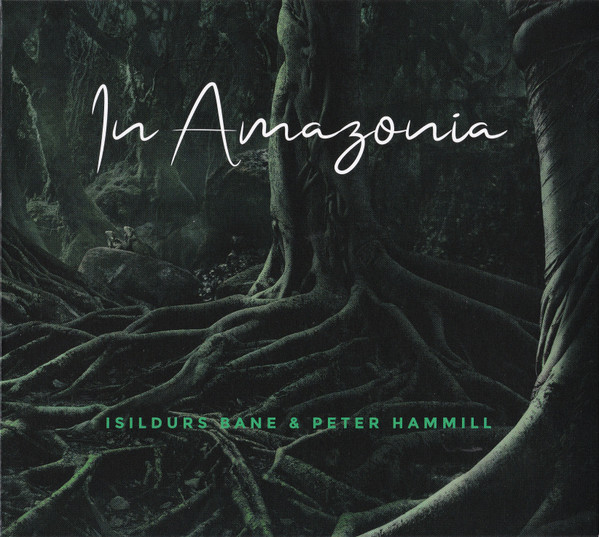 Isildurs Bane & Peter Hammill — In Amazonia