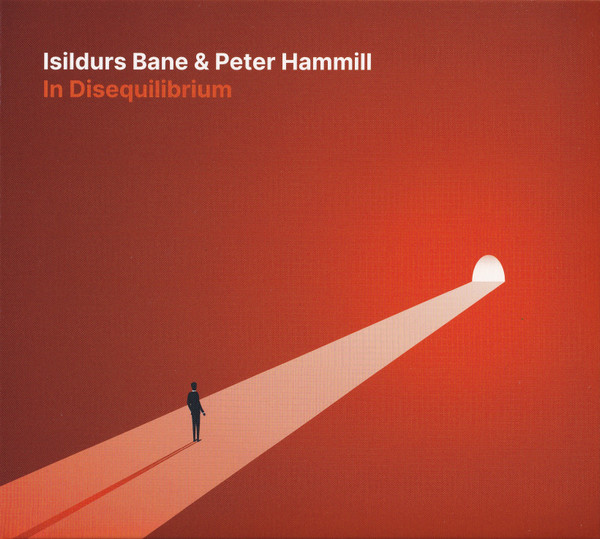 Isildurs Bane & Peter Hammill — In Disequilibrium