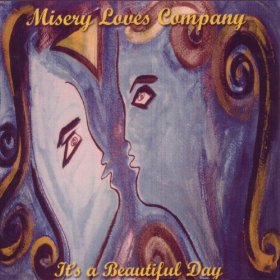 It's a Beautiful Day — Misery Loves Company