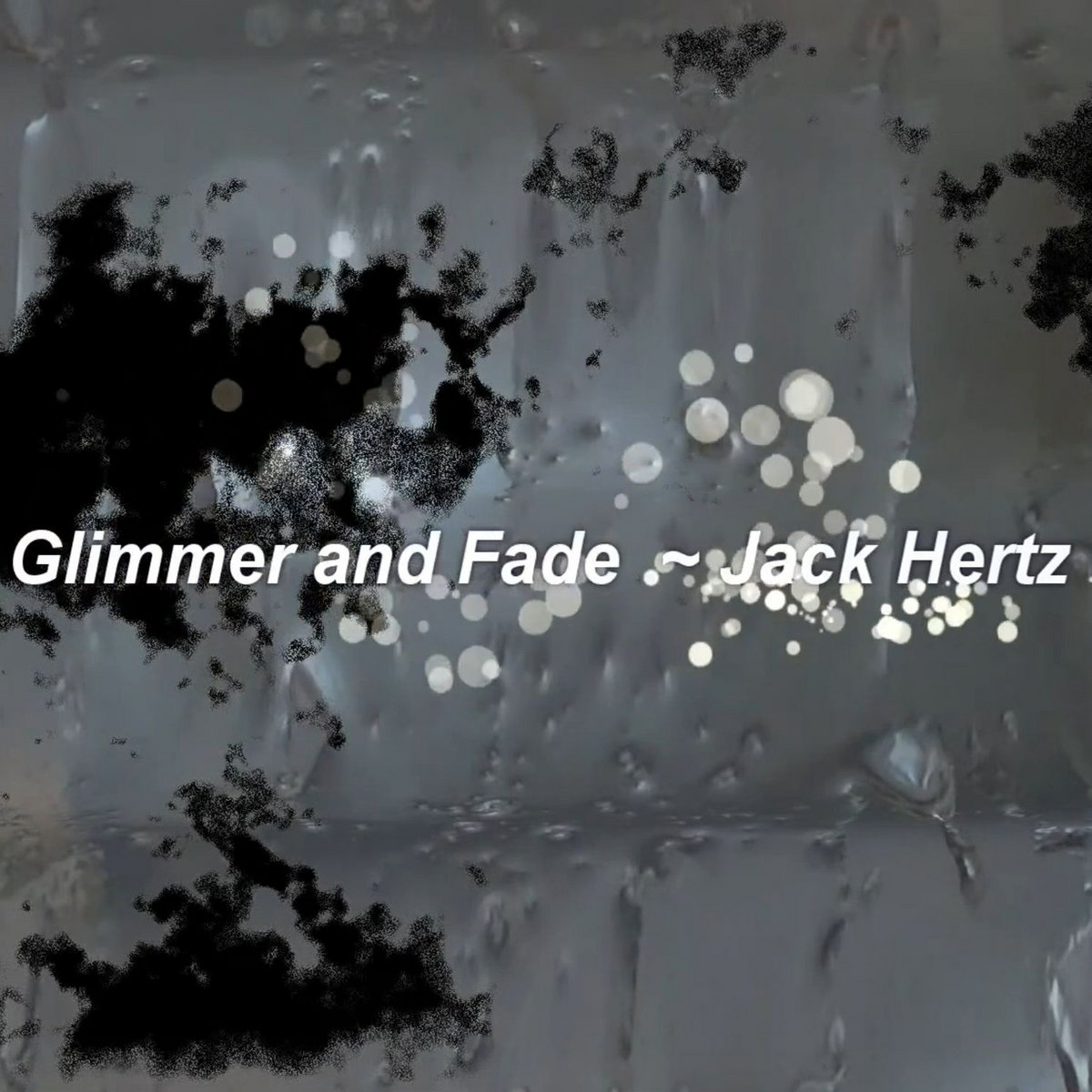 Jack Hertz — Glimmer and Fade