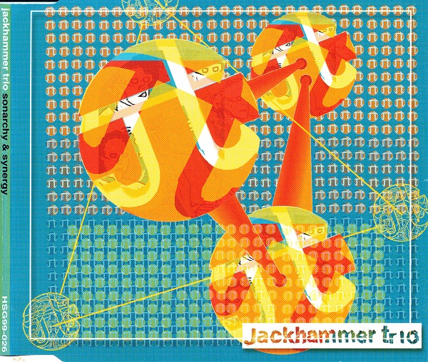 Jackhammer Trio — Sonarchy and Synergy