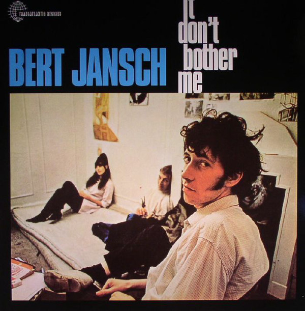Bert Jansch — It Don't Bother Me