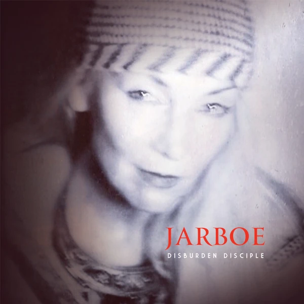 Jarboe &mdash; Disburden Disciple