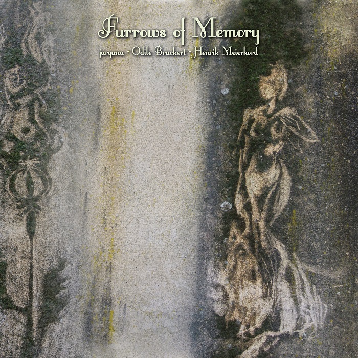 Jarguna / Odile Bruckert / Henrik Meierkord — Furrows of Memory